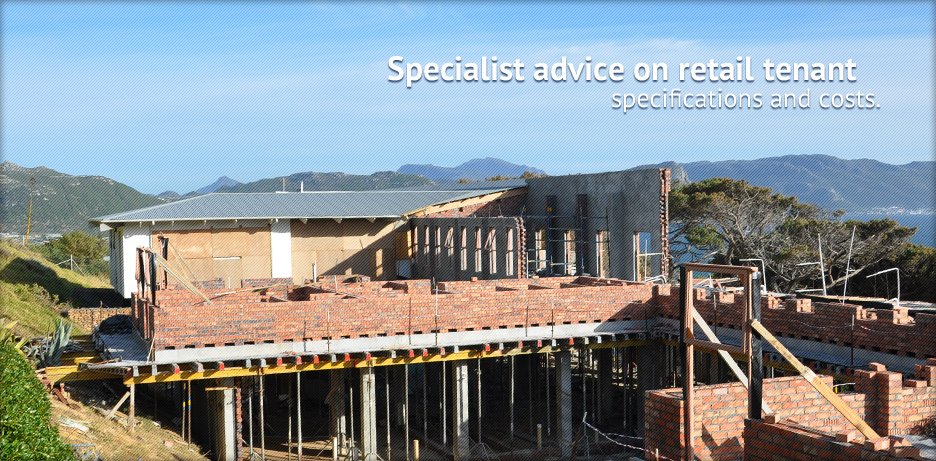 Specialist advice on retail tenants specification and cost